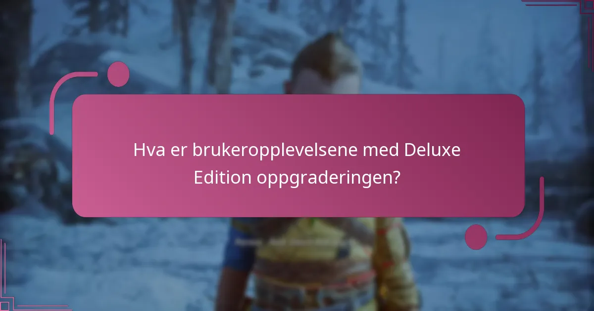 Hvordan sammenlignes Deluxe Edition med Standard Edition?