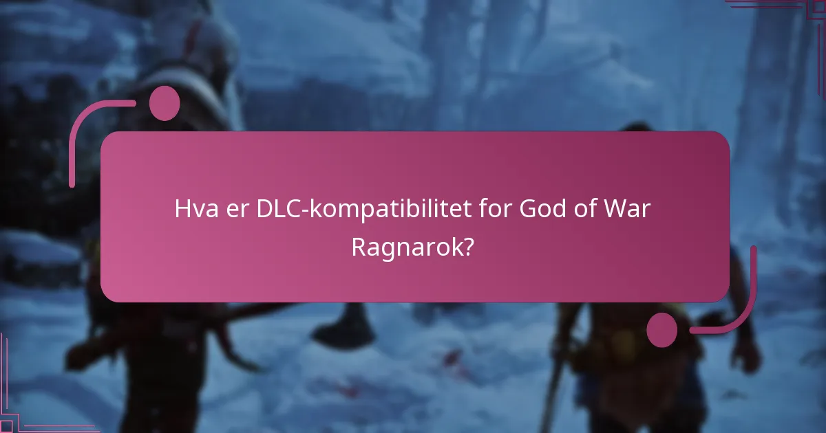 Hvordan sjekke DLC-kompatibilitet for God of War Ragnarok?
