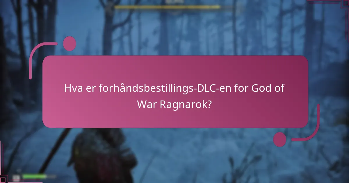 Hvordan innløser jeg forhåndsbestillings-DLC-en min for God of War Ragnarok?