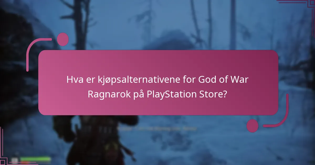 Hvordan kan jeg administrere mine eksisterende kjøp for God of War Ragnarok?