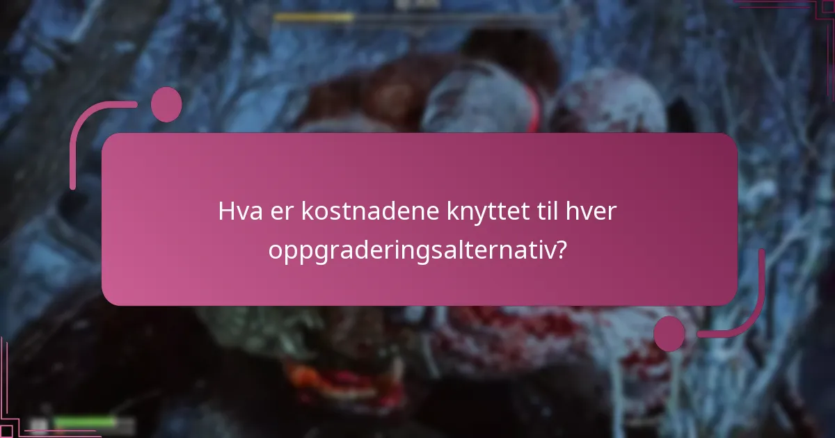 Hvilke oppgraderingsalternativer anbefales for forskjellige spillestiler?