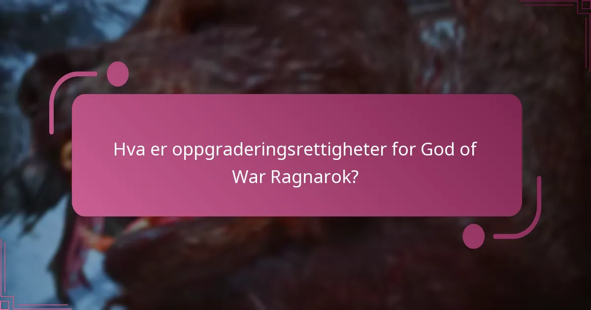 Hvordan krever jeg min oppgraderingsrettighet for God of War Ragnarok?