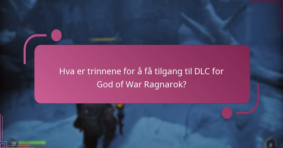 Hvilke feilsøkingstrinn kan jeg ta hvis jeg ikke får tilgang til DLC-en?