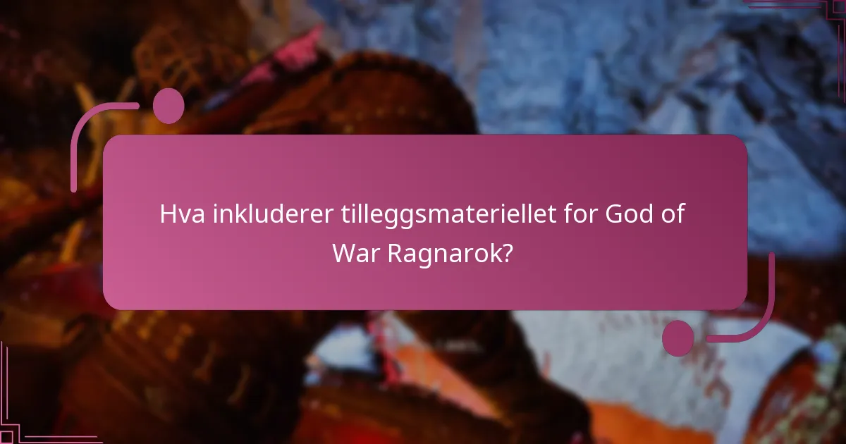 Hva inkluderer tilleggsmateriellet for God of War Ragnarok?