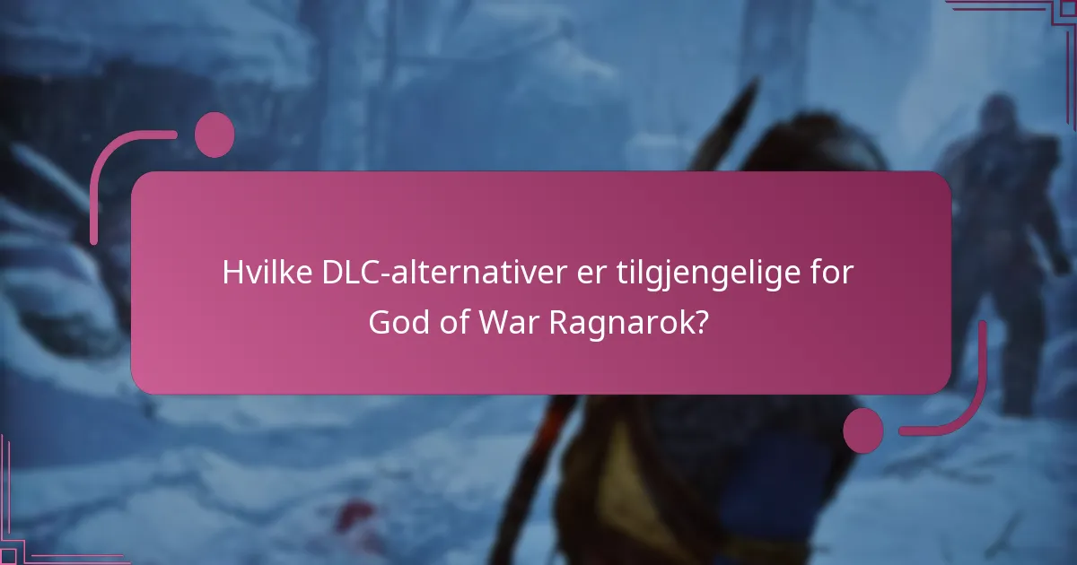 H hvilket innhold er inkludert i hver DLC for God of War Ragnarok?