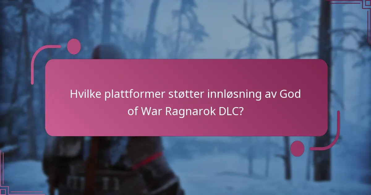 Hvilke plattformer støtter innløsning av God of War Ragnarok DLC?