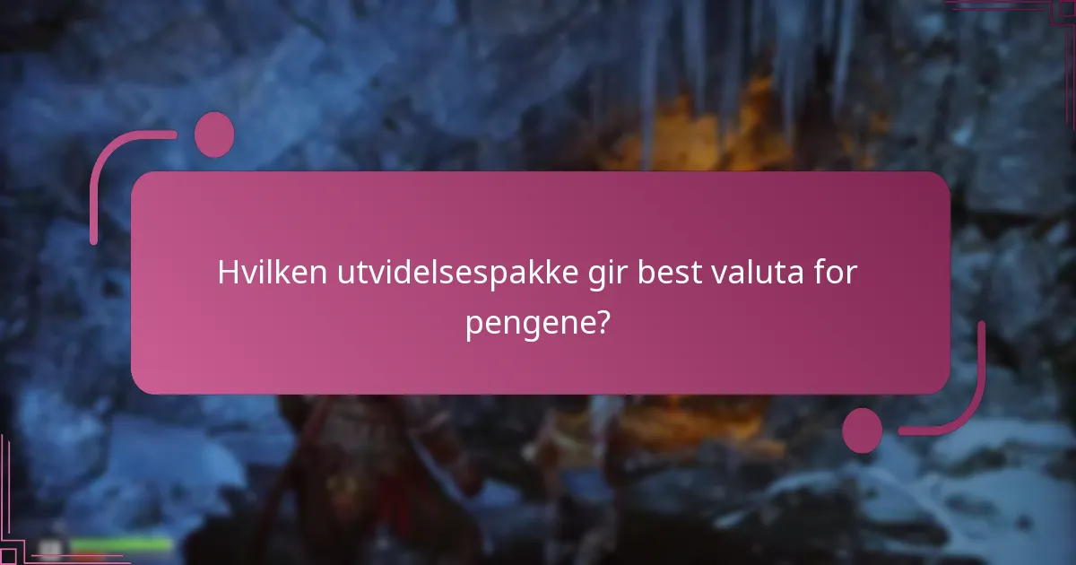 Hvilken utvidelsespakke gir best valuta for pengene?