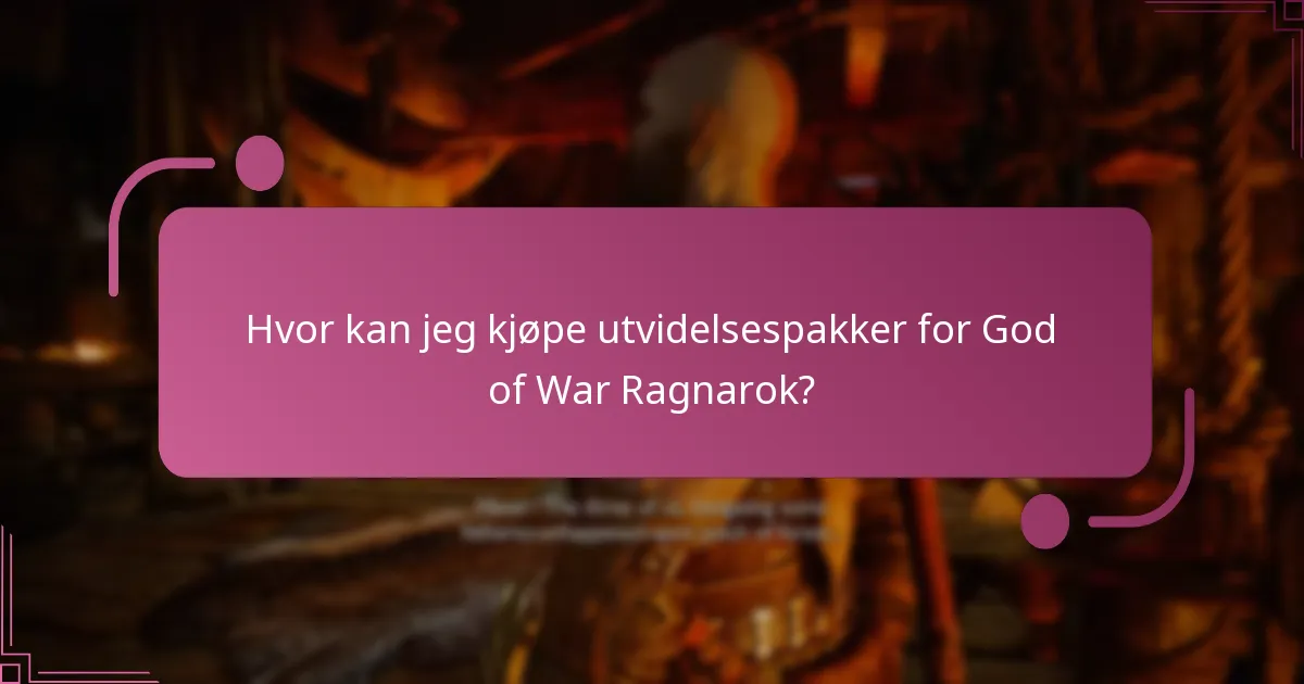 Hvor kan jeg kjøpe utvidelsespakker for God of War Ragnarok?