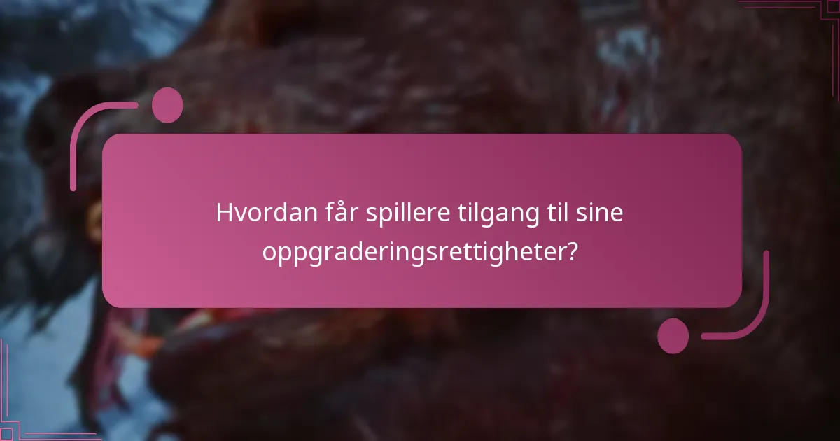 Hva er de potensielle fallgruvene ved oppgraderingsrettigheter?