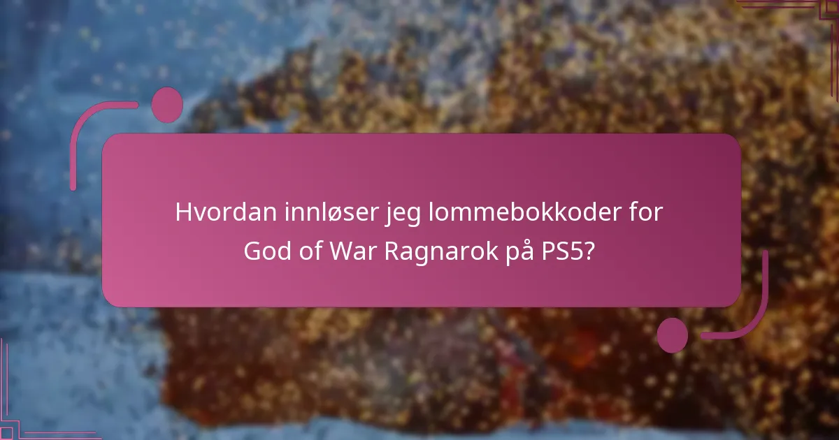 Hvordan kan jeg optimalisere bruken av lommebokkoder for God of War Ragnarok?